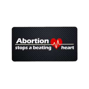Abortion Stops a Beating Heart, Pro-Life Label
