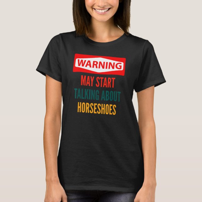 About Horseshoes T-Shirt (Front)