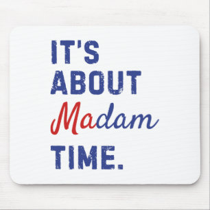 About Madam Time Kamala Harris 2024 President Elec Mouse Mat