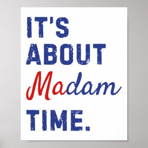 About Madam Time Kamala Harris 2024 President Elec Poster