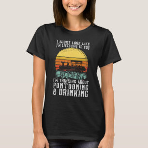 about Pontooning & Drinking Pontoon Boat Captain T-Shirt