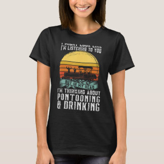 about Pontooning & Drinking Pontoon Boat Captain T-Shirt