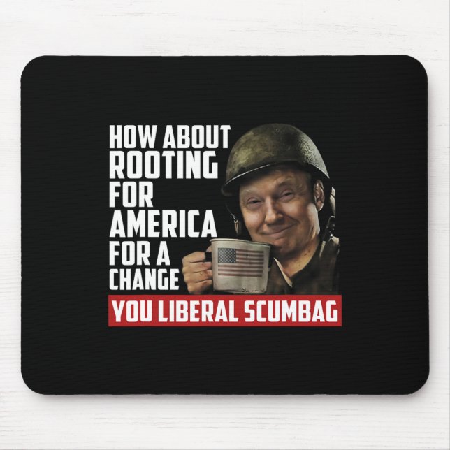 About Rooting For America For Change Anti Liberal  Mouse Mat (Front)