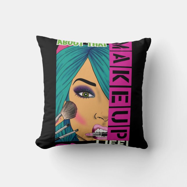 About That Makeup Life (Pillow) Cushion (Front)