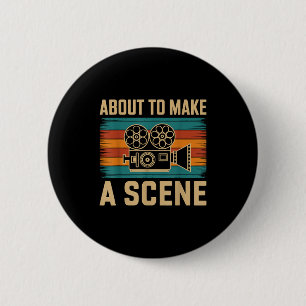 About To Make A Scene Filmmaking Filmmaker 6 Cm Round Badge