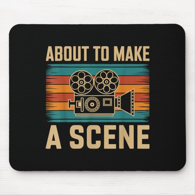 About To Make A Scene Filmmaking Filmmaker  Mouse Mat (Front)