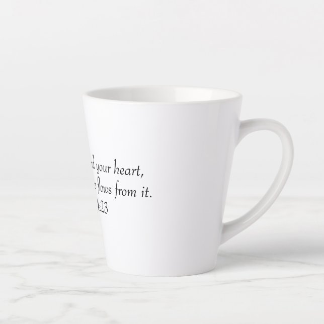 Above all else, guard your heart, for everything  latte mug (Right)