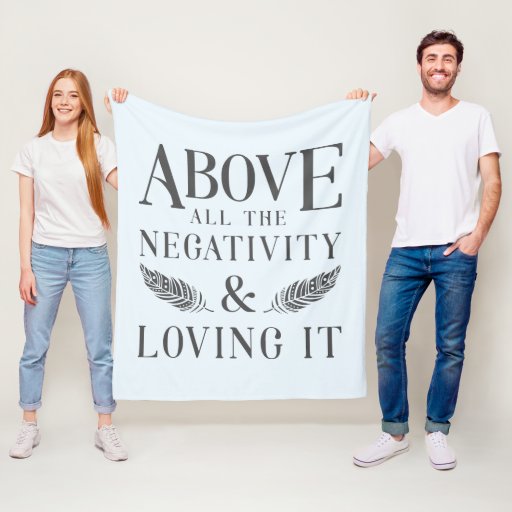 Image of Above the Negativity Fleece Blanket