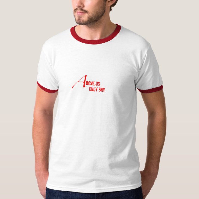 Above Us Only Sky T-Shirt (Front)