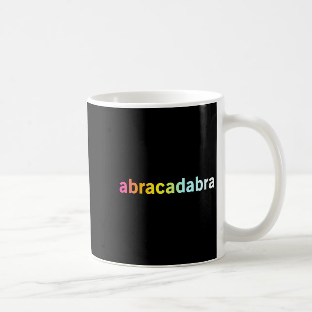 Abracadabra - Funny Cool Magic Quote  Coffee Mug (Right)
