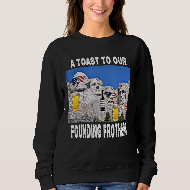 Abraham Drinkin   Ben Drankin Mount Rushmore Usa Sweatshirt (Front)