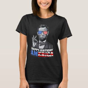 Abraham Lincoln 4th Of July Funny OK Happy Birthda T-Shirt