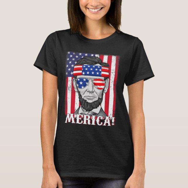 Abraham Lincoln 4th Of July Merica American Flag B T-Shirt (Front)