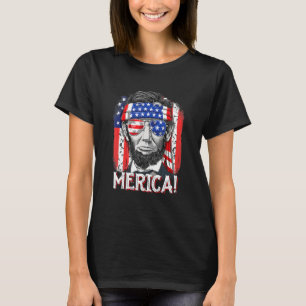 Abraham Lincoln 4th Of July Merica Men Women Ameri T-Shirt