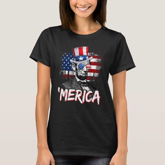 Abraham Lincoln 4th Of July Merica Men Women Ameri T-Shirt (Front)