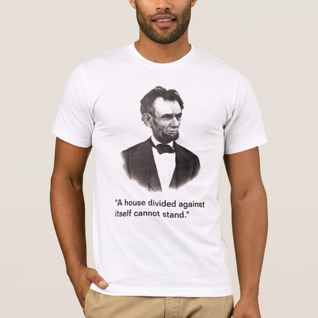 Abraham Lincoln - A house divided T-Shirt (Front)