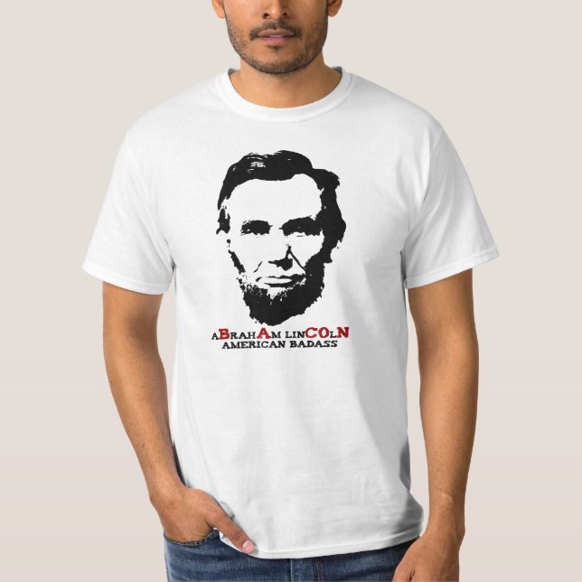 Abraham Lincoln - American Badass T-Shirt (Front)