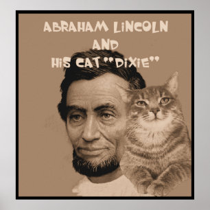 Abraham Lincoln and his cat "Dixie" Poster