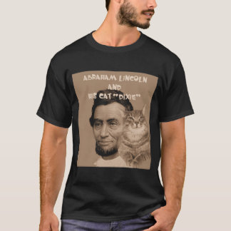 Abraham Lincoln and his cat "Dixie" T-Shirt