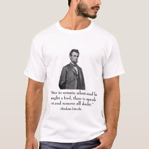 Abraham Lincoln and quote T-Shirt
