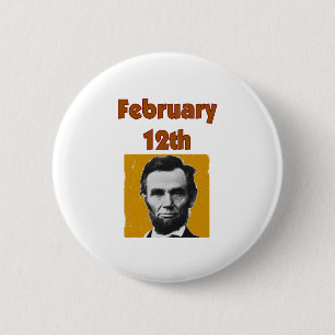 Abraham Lincoln February 12th T-Shirt & Gifts 6 Cm Round Badge