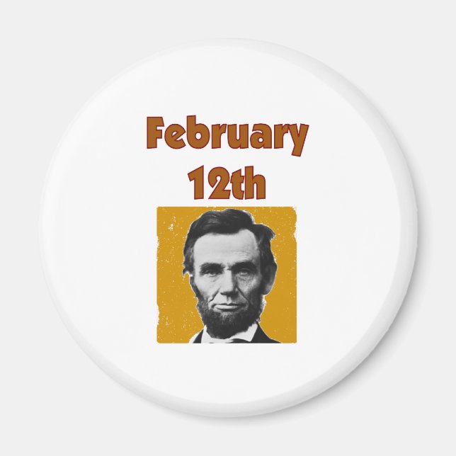 Abraham Lincoln February 12th T-Shirt & Gifts Magnet (Front)