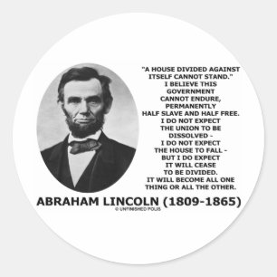 Abraham Lincoln House Divided Cannot Stand Quote Classic Round Sticker