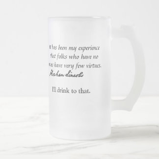 Abraham Lincoln on vice and virtue Frosted Glass Beer Mug