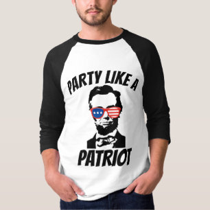 ABRAHAM LINCOLN PARTY LIKE A PATRIOT T-SHIRTS
