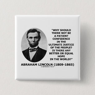 Abraham Lincoln Patient Confidence Justice Quote 15 Cm Square Badge