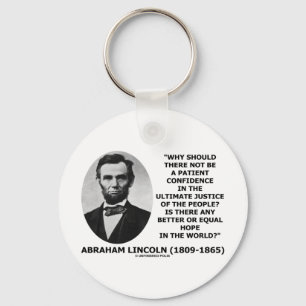 Abraham Lincoln Patient Confidence Justice Quote Key Ring