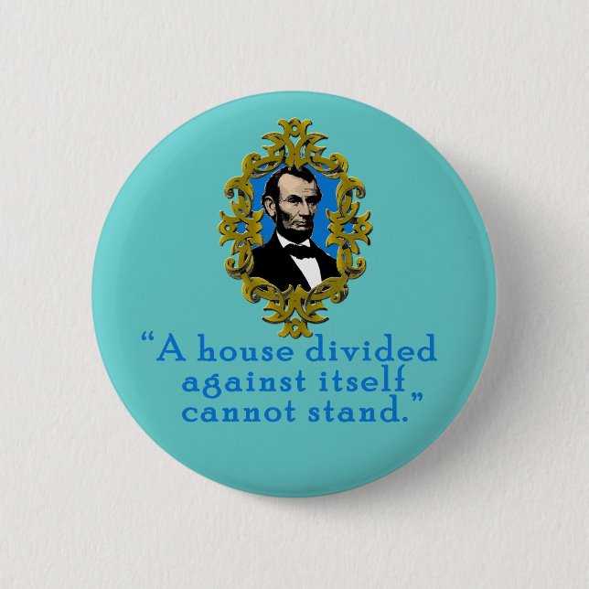 Abraham Lincoln Quote A House Divided 6 Cm Round Badge (Front)