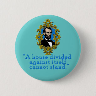 Abraham Lincoln Quote A House Divided 6 Cm Round Badge