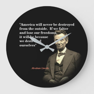 Abraham Lincoln Quote On America’s Destruction Large Clock