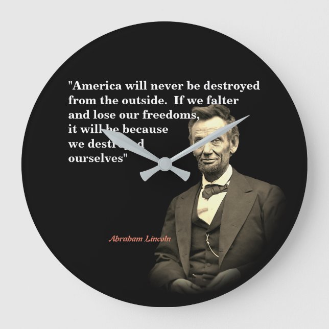 Abraham Lincoln Quote On America’s Destruction Large Clock (Front)
