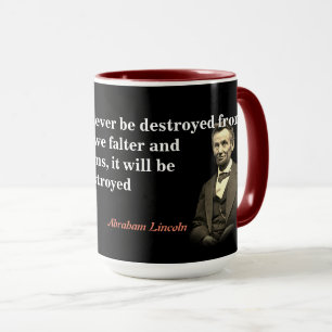 Abraham Lincoln Quote On America’s Destruction Mug
