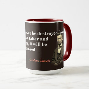 Abraham Lincoln Quote On America’s Destruction Mug