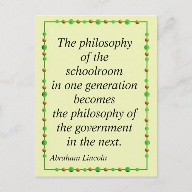 Abraham Lincoln Quote The Philosophy of the School Postcard (Front)