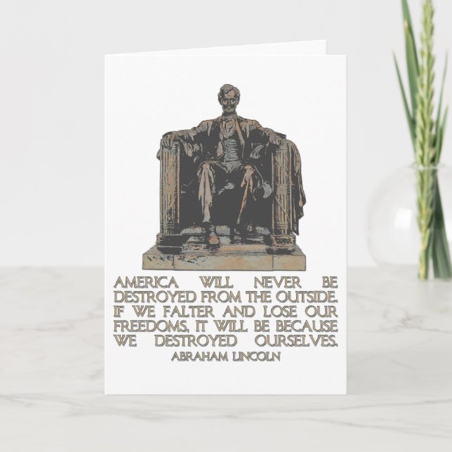 Abraham Lincoln Quote: We Destroyed Ourselves Card (Front)