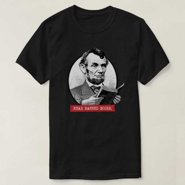 Abraham Lincoln Reads Banned Books T-Shirt (Design Front)