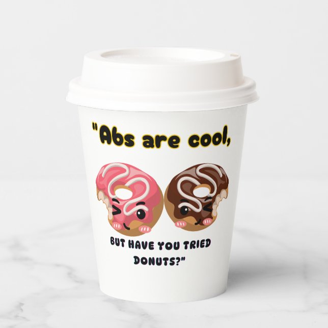 ABS ARE COOL BUT HAVE TO TRY DONUTS PAPER CUPS (Front)