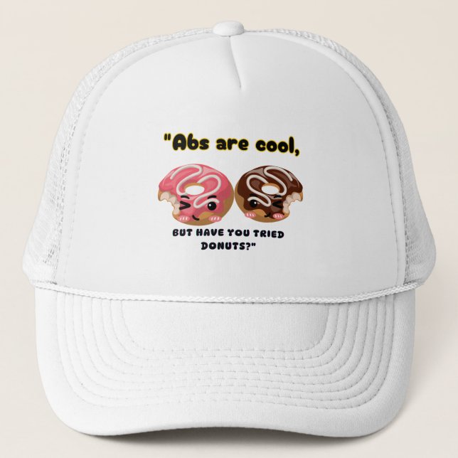 ABS ARE COOL BUT HAVE TO TRY DONUTS TRUCKER HAT (Front)