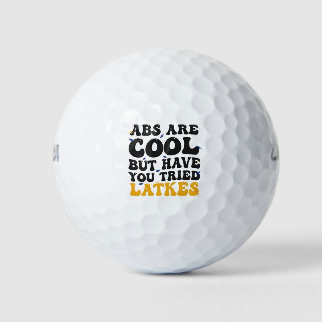 Abs Are Cool But Have You tried Latkes Hanukkah  Golf Balls (Front)