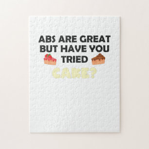 Abs Are Great But Have You Tried Cake? Cake Lover Jigsaw Puzzle
