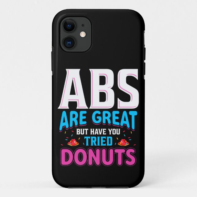 Abs Are Great But Have You Tried Doughnuts? Case-Mate iPhone Case (Back)