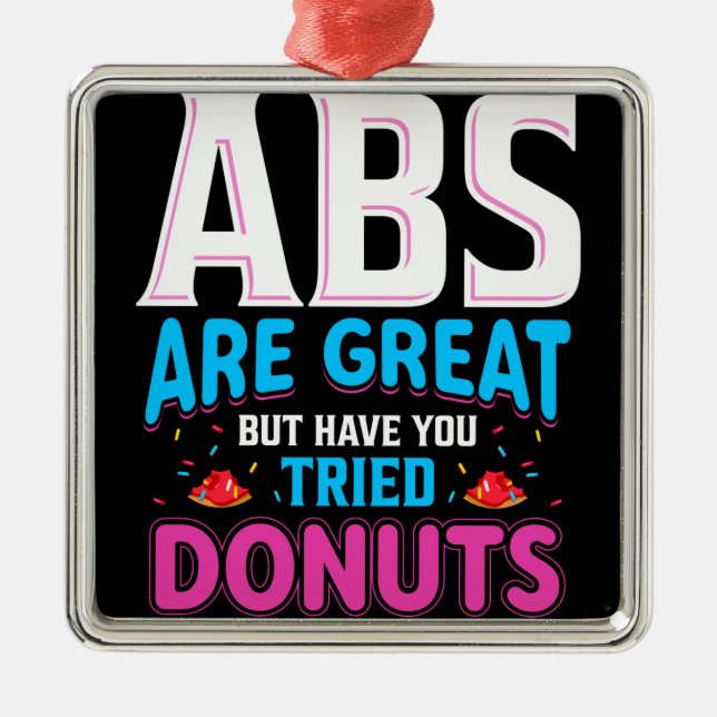 Abs Are Great But Have You Tried Doughnuts? Metal Tree Decoration (Front)