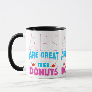 Abs Are Great But Have You Tried Doughnuts? Mug