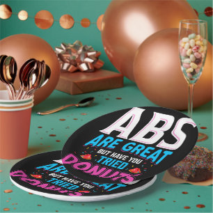 Abs Are Great But Have You Tried Doughnuts? Paper Plate