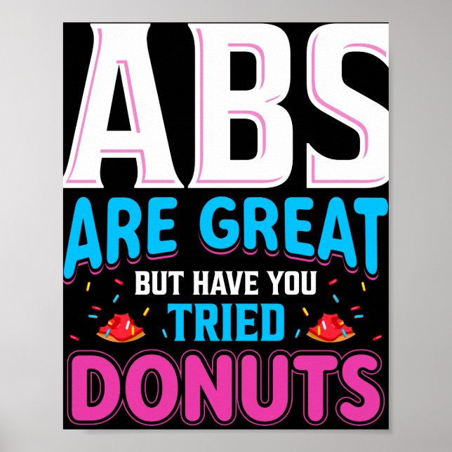 Abs Are Great But Have You Tried Doughnuts? Poster (Front)