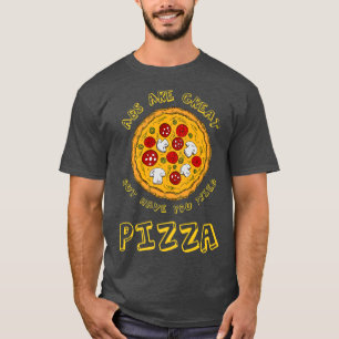Abs Are Great But Have You Tried Pizza  Foodie Fit T-Shirt